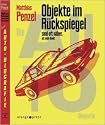 Objekte im R&uuml;ckspiegel sind oft n&auml;her, als man denkt: Die Auto-Biografie