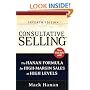 Consultative Selling: The Hanan Formula for High-Margin Sales at High Levels
