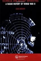 Technical and Military Imperatives: A Radar History of World War 2