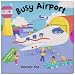 Busy Books: Busy Airport (Busy Books S.)