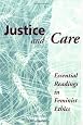 Justice And Care: Essential Readings In Feminist Ethics