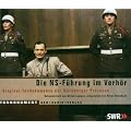 Die NS-F�hrung im Verh�r. 8 CDs: Original-Tondokumente aus den N�rnberger Prozessen