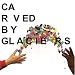 Carved By Glaciers [VINYL]
