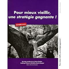 Pour mieux vieillir, une strat�gie gagnante ! (1C�d�rom)