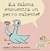 &Acirc;&iexcl;La Paloma encuentra un perro caliente!