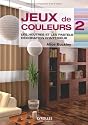 Jeux de couleurs : Tome 2, Les neutres et les pastels, décoration d'intérieur