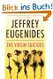 The Virgin Suicides: One of the finest novels in many years-a Catcher in the Rye for our time Observer