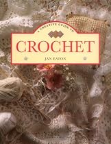 A Creative Guide To Crochet