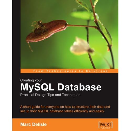 Creating your MySQL Database: Practical Design Tips and Techniques 