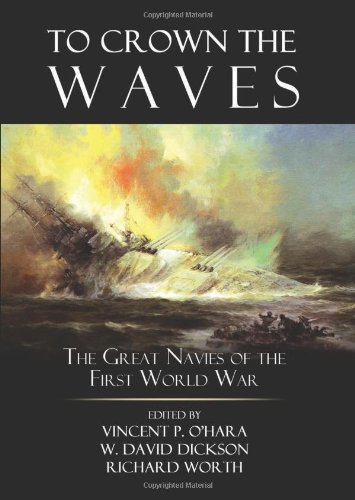 To Crown the Waves: The Great Navies of the First World War
