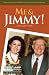 Me & Jimmy!: Tales of A Junior Staffer in the Carter Whitehouse