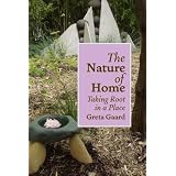 The Nature of Home: Taking Root in a Place