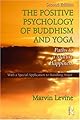 The Positive Psychology of Buddhism and Yoga : Paths to a Mature Happiness
