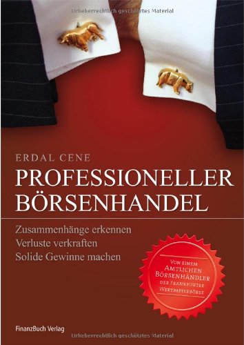 Buch - Cover Professioneller Börsenhandel: Zusammenhänge erkennen, Verluste verkraften, Solide Gewinne machen - Erdal Cene - FinanzBuch Verlag