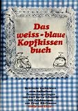 Produkt-Bild: Schwerla das weiss-blaue Kopfkissenbuch, bayerische Geschichten zum Aufheitern, Gr&auml;fe und Unzer oJ ca. 1980, 240 Seiten, illustriert von H&uuml;rlimann