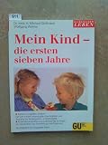 Mein Kind, die ersten sieben Jahre - Michael M. Stellmann, Wolfgang Warner