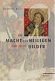 Produkt-Bild: Die Macht der Heiligen und ihrer Bilder