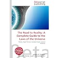 The Road to Reality: A Complete Guide to the Laws of the Universe