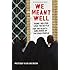 We Meant Well: How I Helped Lose the Battle for the Hearts and Minds of the Iraqi People (American Empire Project)