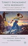 Turkey's engagement with modernity : conflict and change in the twentieth century