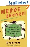 Merde Encore!: More of the Real French You Were Never Taught at School