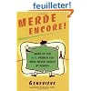 Merde Encore!: More of the Real French You Were Never Taught at School