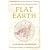 Flat Earth: The History of an Infamous Idea