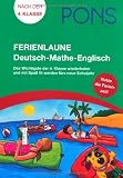 PONS Ferienlaune Deutsch-Mathe-Englisch: Das Wichtigste der 4. Klasse wiederholen und mit Spaß fit werden fürs neue Schuljahr
