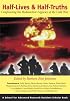 Half Lives & Half Truths: Confronting the Radioactive Legacies of the Cold War (Resident Scholar Series)