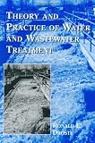 Theory and Practice of Water and Wastewater Treatment