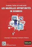 Facebook, Twitter et le web social: les nouvelles opportunités de business