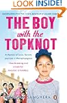 The Boy with the Topknot: A Memoir of...