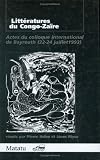 Litteratures Du Congo-Zaire: Actes Du Colloque International De Bayreuth (22-24 Juillet 1993)