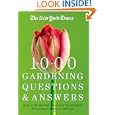 The New York Times 1000 Gardening Questions and Answers: Based on the New York Times Column Garden Q and A. by Garden Editors of the New York Times, Leslie Land, Dora Galitzki, and Linda Yang