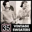 35 Vintage Sweater Knitting Patterns from the 1940 s - 1960 s KINDLE Ebook Download (knit, knitted, women, clothing, clothes, yarn, crafts, tops, shirts, knitting instruction, make clothes)