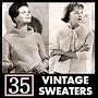 35 Vintage Sweater Knitting Patterns from the 1940's - 1960's KINDLE Ebook Download (knit, knitted, women, clothing, clothes, yarn, crafts, tops, shirts, knitting instruction, make clothes)