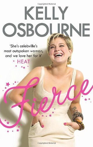 Fierce by Osbourne, Kelly (2010) Paperback