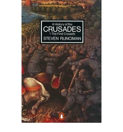 A History of the Crusades, Vol. 1:  The First Crusade and the Foundation of the Kingdom of Jerusalem