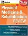 Physical Medicine and Rehabilitation Review (Pearls of Wisdom)
