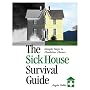 The Sick House Survival Guide: Simple Steps to Healthier Homes