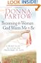 Becoming the Woman God Wants Me to Be: A 90-Day Guide to Living the Proverbs 31 Life
