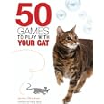 50 Games to Play With Your Cat by Jackie Strachan and Franny Syufy