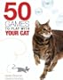50 Games to Play With Your Cat