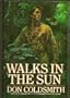 WALKS IN THE SUN (Spanish Bit Saga of the Plains Indians)