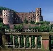 Faszination Heidelberg: Stationen einer Zeitreise
