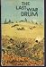 The last war drum;: The North West campaign of 1885 (Canadian War Museum. Historical publications)