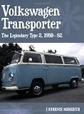 Volkswagen Transporter: The Legendary Type 2, 1950-82 (AutoClassics)