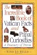Incredible Book of Vatican Facts and Papal Curiosities: A Treasury of Trivia