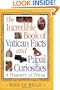 The Incredible Book of Vatican Facts and Papal Curiosities: A Treasury of Trivia