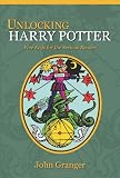 Unlocking Harry Potter: Five Keys for the Serious Reader
